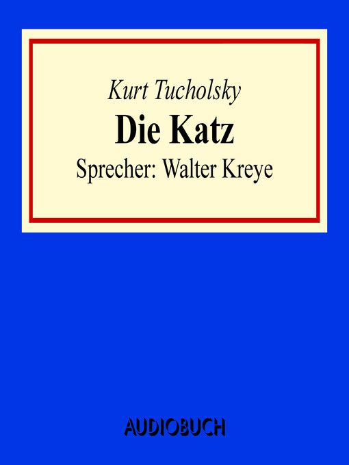 Title details for Die Katz by Kurt Tucholsky - Available